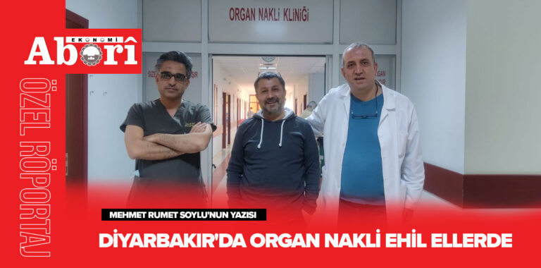 Diyarbakır’da organ nakli ehil ellerde