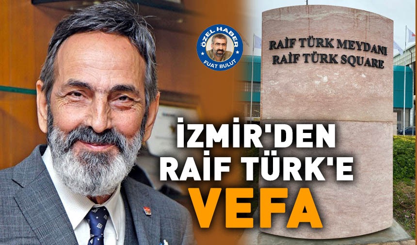 İzmir’den merhum Raif Türk’e anlamlı vefa